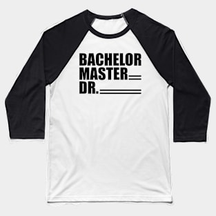 Doctor - Bachelor Master Dr. Baseball T-Shirt